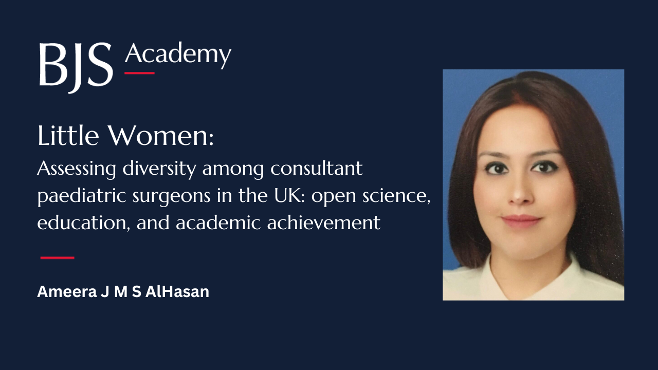 Little Women: Assessing diversity among consultant paediatric surgeons in the UK: open science, education, and academic achievement