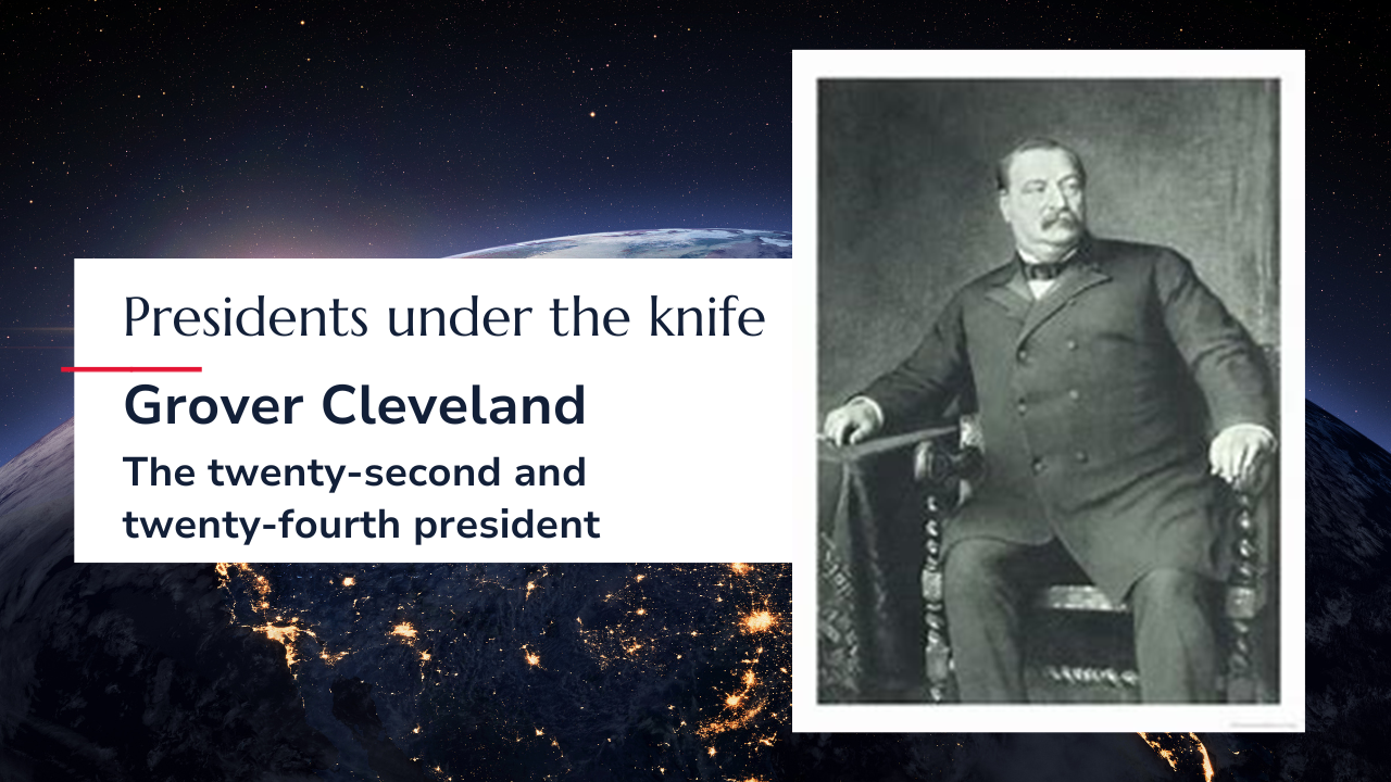 Presidents under the knife: Grover Cleveland