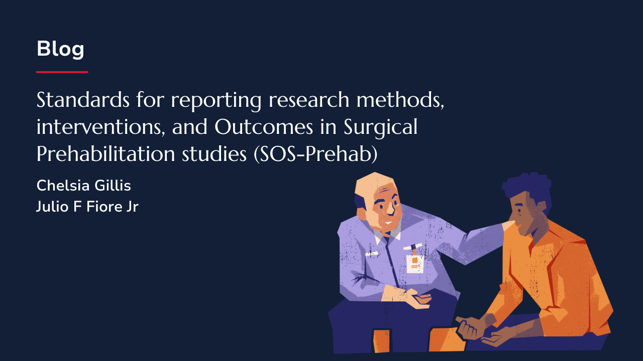 <underline>S</underline>tandards for reporting research methods, interventions, and <underline>O</underline>utcomes in <underline>S</underline>urgical <underline>Prehab</underline>ilitation studies (SOS-Prehab)