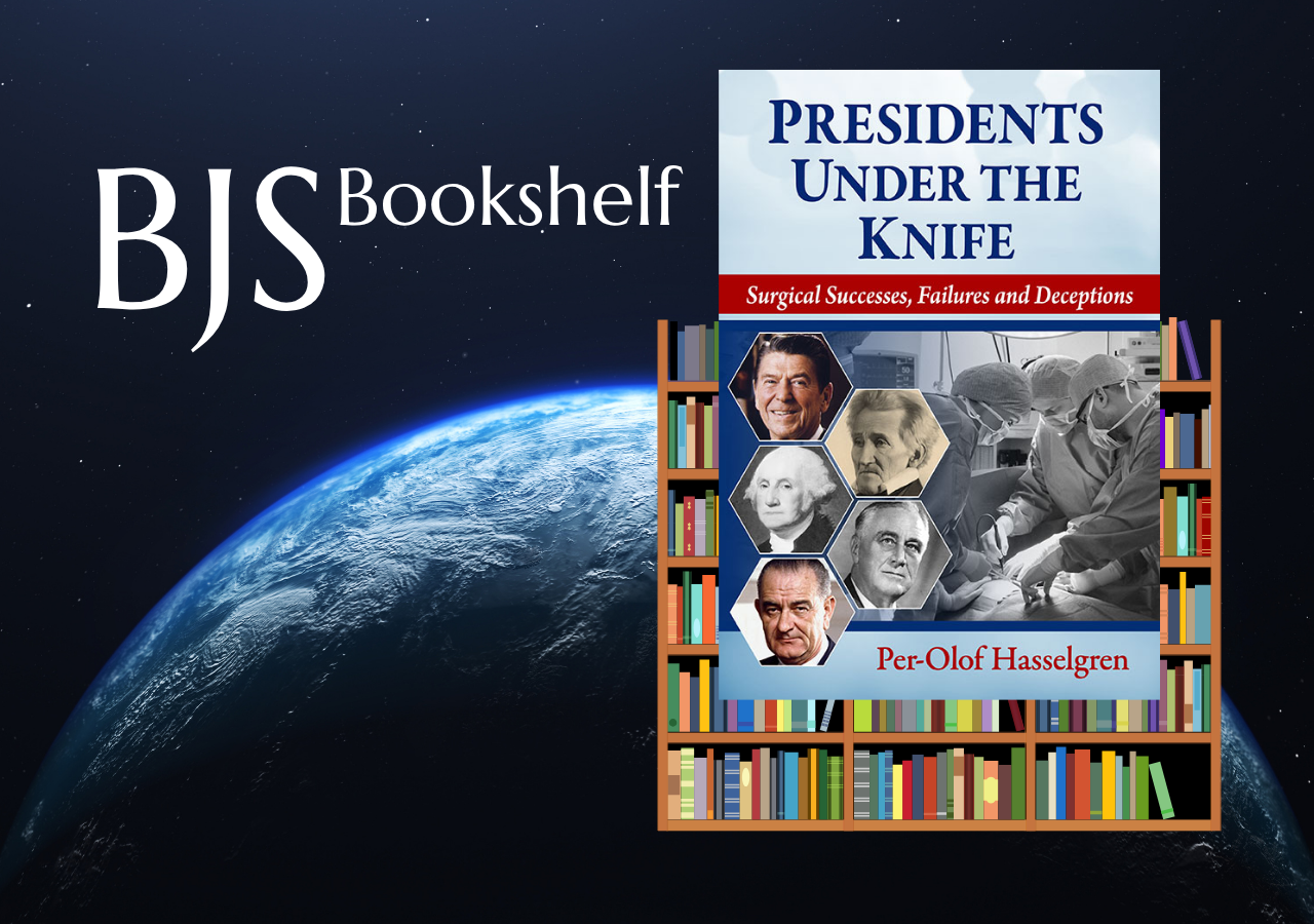BJS Bookshelf: Presidents Under the Knife by Per-Olof Hasselgren
