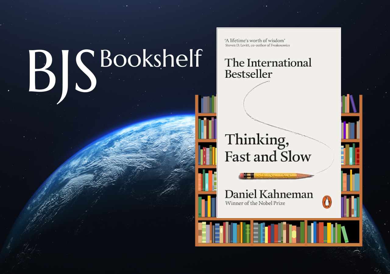 BJS Bookshelf: Thinking, Fast and Slow